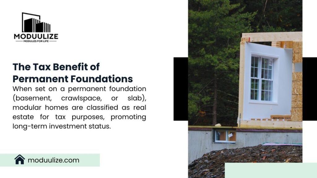 Modulize modular home on permanent foundation (slab/basement) qualifies as real estate for tax benefits, boosting long-term investment.