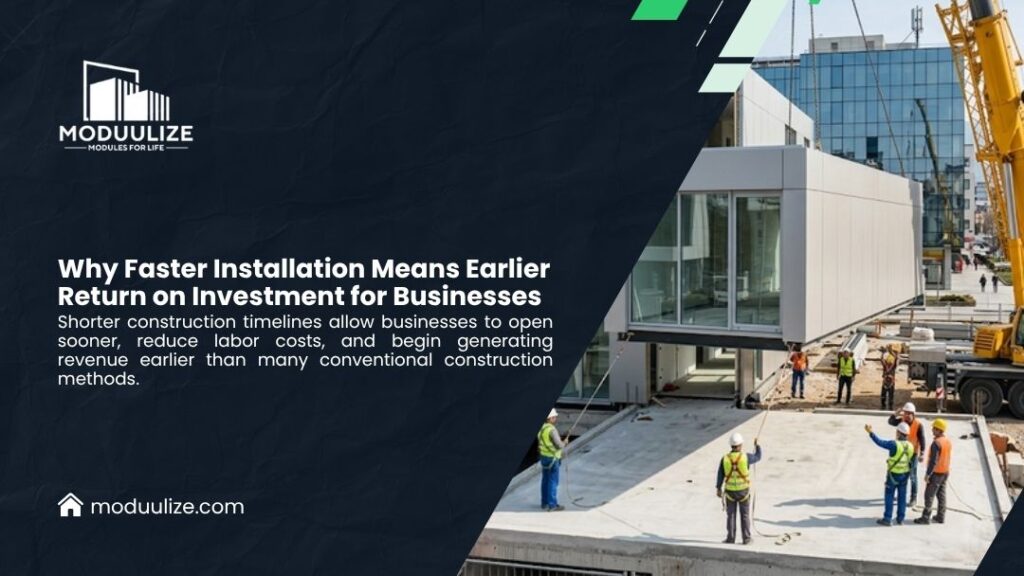 Moduulize infographic "Why Faster Installation Means Earlier Return on Investment for Businesses" showing workers installing a large modular building section with a crane on-site.